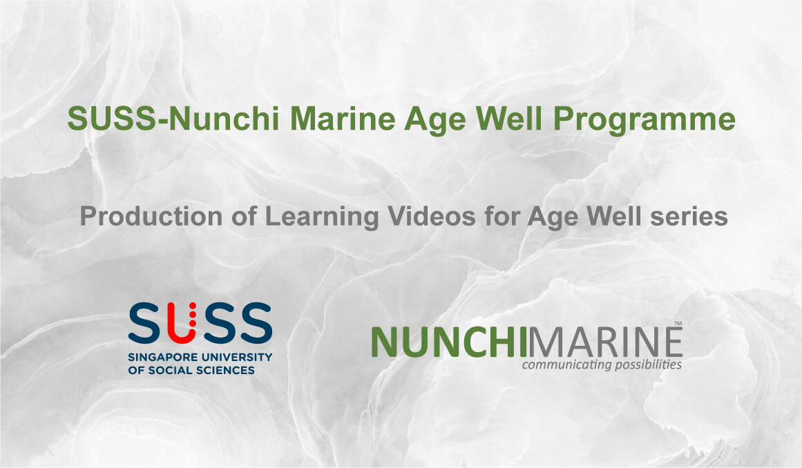 You are currently viewing SUSS-Nunchi Marine Age Well Programme: Sponsorship for Age Well Series Learning Videos Production